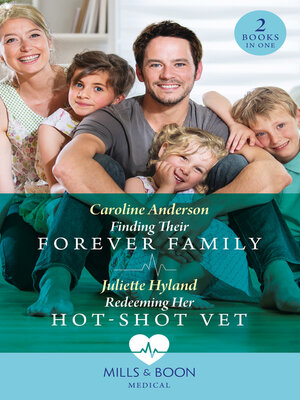 cover image of Finding Their Forever Family / Redeeming Her Hot-Shot Vet
